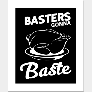 Basters gonna Baste Posters and Art